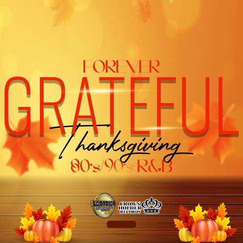 Forever Grateful:80's/90's Thanksgiving R&B Mix (Lauryn Hill, Toni Braxton, Mary J Blige, Brandy)