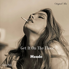 Mzade - Get It On The Floor