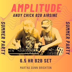 Amplitude Summer Party:  Andy Chick B2B Airsine  6.5 hour set Aug 2024