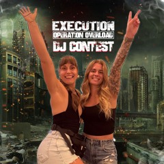 A3 & May - EXECUTION: Operation Overload DJ CONTEST