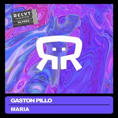 Gaston Pillo - Maria (Original Mix) [Relyt Limited]