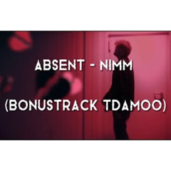 absent - NIMM (BONUSTRACK TDMAOO)