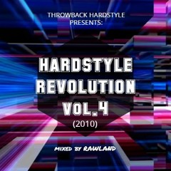 Throwback Hardstyle: HARDSTYLE REVOLUTION Vol.4 (mixed by RAWLAND) (2010)
