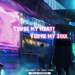 You're My Heart, You're My Soul -(Pille Dougats Remix)