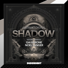 Premiere | Abstrakt.Digital - Shadow (Gai Barone Remix) [Dissident Music]