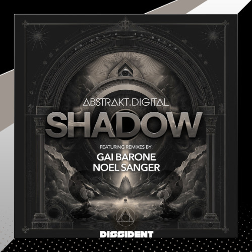 Premiere | Abstrakt.Digital - Shadow (Gai Barone Remix) [Dissident Music]