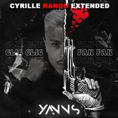 Yanns - Clic Clic Pan Pan ( Cyrille Kanou Extended )