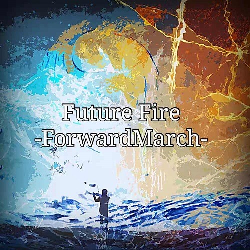 Future Fire - 郑前 (ForwardMarch)