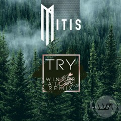Mitis - Try (Winter Atlas Remix)