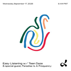 Easy Listening - Episode 23 (w/ Paradise Is A Frequency) (09.17.25)