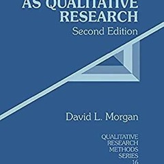 READ [KINDLE PDF EBOOK EPUB] Focus Groups as Qualitative Research, Second Edition (Qualitative Resea