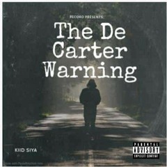 Kiid Siya - The De Carter Warning.mp3