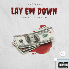Jayoh x Jacko - Lay em down