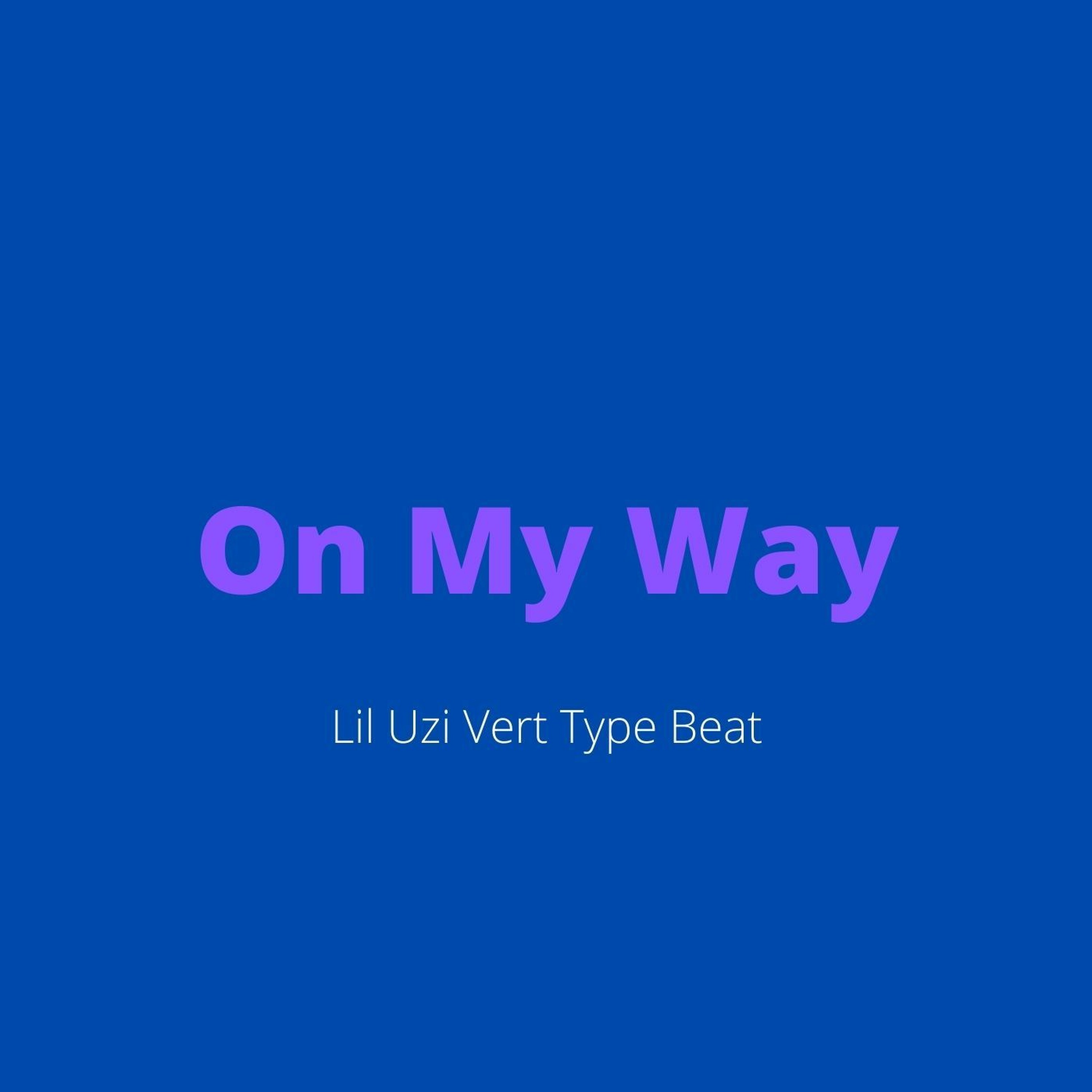 Lil Uzi Vert Type Beat - "On My Way" episode artwork