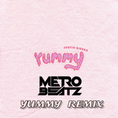 Justin Bieber - Yummy (Metro Beatz Yummy Remix)(MOCRadio.com)