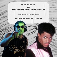 The Phone vs Somebody's Watching Me (Diskull vs Rockwell) (Chandler Sinclair Mashup)