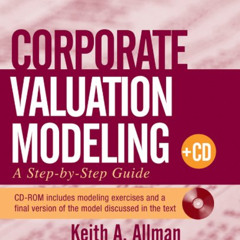 [Access] PDF ☑️ Corporate Valuation Modeling: A Step-by-Step Guide by  Keith A. Allma