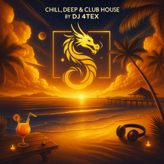 Chill, Deep & Club House Mix 07/25.2
