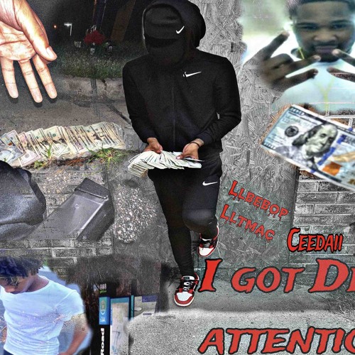 Ceedaii x Lil tinkMG - I Got Dey Attention