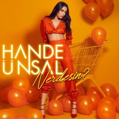 Hande Ünsal - Nerdesin ( 2019 )