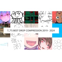 7_7'S BEST DROP COMPRESSION 2019 - 2024