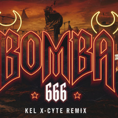 666 - Bomba (Kel X-Cyte Remix)
