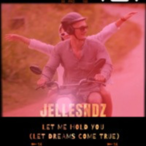 Let me hold you (Let dreams come true)