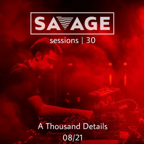 Savage Sessions | 30 | A Thousand Details (Portugal)