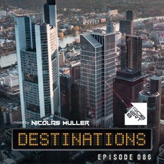 Destinations 086: Nicolas Muller & Robert B