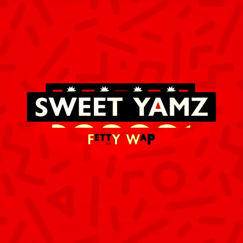 Stream FETTY WAP X TAY K (SWEET YAM MIX) by RocketTheDJ Listen