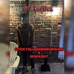Irokkout - #UNotDet *stickyglueunderground exclusive*