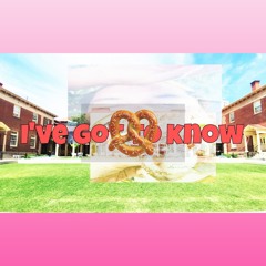 I've got to know.