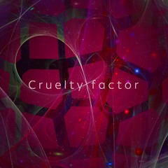 Cruelty factor