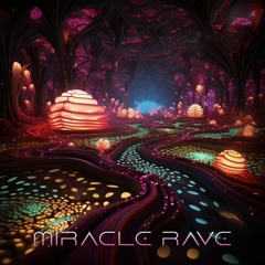 MIRACLE RAVE