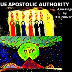TRUE APOSTOLIC AUTHORITY -IAN JOHNSON