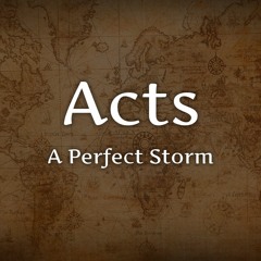 Acts - A Perfect Storm