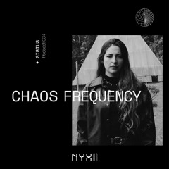 Sirius Podcast 034 - Chaos Frequency