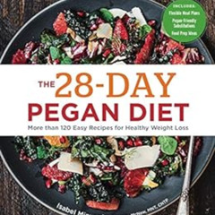 Read EPUB 🖋️ The 28-Day Pegan Diet: More than 120 Easy Recipes for Healthy Weight Lo