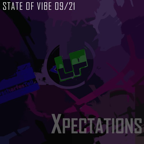 LOW PERFORMANCE // XPECTATIONS - STATE OF VIBE 09/21