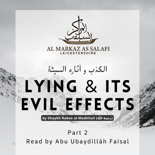 PART 2 | Lying & its Effects - by Allāmah Rabee al-Madkhali (رحمه الله) - Read by Abu ‘Ubaydillāh
