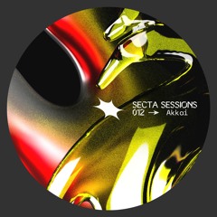 Secta Sessions 012 - Akkai