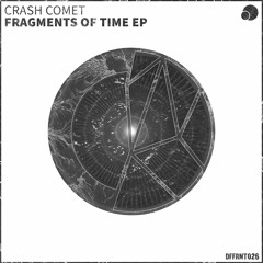 Crash Comet - Fragments of Time [DFFRNT027]