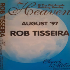 Rob Tissera - Heaven - Old Angels Building, Burnley - August 1997
