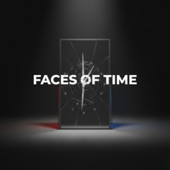 FACES OF TIME