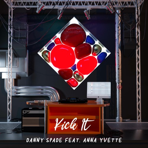 Kick It (Feat. Anna Yvette)[FREE DOWNLOAD]