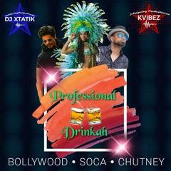 Dj XtatiK & KVibez Ent - Professional Drinkah
