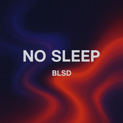NO SLEEP