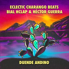 Eclectic Charango Beats, Bial HClap & Héctor Guerra - Duende Andino