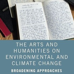 ❤read✔ The Arts and Humanities on Environmental and Climate Change: Broadening