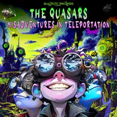 The Quasars - Misadventures in Teleportation (Original Mix) - [Promo Trailer]